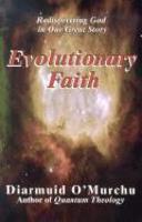 Evolutionary Faith: Rediscovering God In Our Great Story