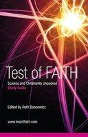 Test Of Faith: Science And Christianity Unpacked Test Of Faith: Science And Christianity Unpacked