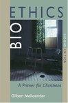 Bioethics: A Primer For Christians Bioethics: A Primer For Christians