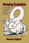 Denying Evolution: Creationism, Scientism, And The Nature Of Science Denying Evolution: Creationism, Scientism, And The Nature Of Science