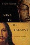 Mind In The Balance: Meditation In Science, Buddhism, & Christianity Mind In The Balance: Meditation In Science, Buddhism, & Christianity