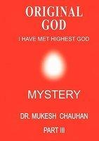 Original God - Mystery - Part III Original God - Mystery - Part III