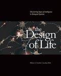 The Design Of Life: Discovering Signs Of Intelligence In Biological Systems [With CDROM]