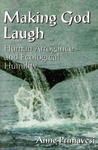 Making God Laugh: Human Arrogance And Ecological Humility