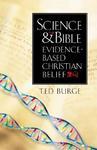 Science And The Bible: Evidence-Based Christian Belief Science And The Bible: Evidence-Based Christian Belief