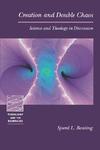 Creation And Double Chaos: Science And Theology In Discussion