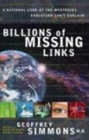 Billions Of Missing Links: A Rational Look At The Mysteries Evolution Can't Explain