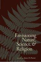 Envisioning Nature, Science, And Religion