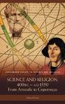 Science And Religion, 400 B. C. To A. D. 1550: From Aristotle To Copernicus