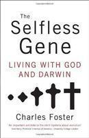 The Selfless Gene: Living With God And Darwin The Selfless Gene: Living With God And Darwin