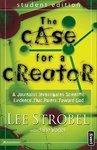 The Case For A Creator - Student Edition: A Journalist Investigates Scientific Evidence That Points Toward God The Case For A Creator - Student Edition: A Journalist Investigates Scientific Evidence That Points Toward God