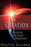 On Creation: Religion And Science In Dialogue