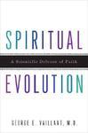 Spiritual Evolution: A Scientific Defense Of Faith