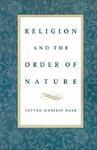Religion & The Order Of Nature: The 1994 Cadbury Lectures At The University Of Birmingham