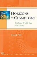 Horizons Of Cosmology: Exploring Worlds Seen And Unseen