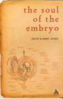Soul Of The Embryo: Christianity And The Human Embryo