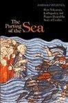The Parting Of The Sea: How Volcanoes, Earthquakes, And Plagues Shaped The Story Of Exodus The Parting Of The Sea: How Volcanoes, Earthquakes, And Plagues Shaped The Story Of Exodus