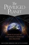 The Privileged Planet: How Our Place In The Cosmos Is Designed For Discovery