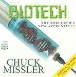 Bio Tech: The Sorcerer's New Apprentice? Bio Tech: The Sorcerer's New Apprentice?
