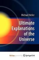 Ultimate Explanations Of The Universe