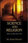 Science And Religion: What You Were Never Told Science And Religion: What You Were Never Told