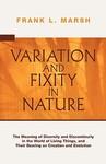 Variation And Fixity In Nature: The Meaning Of Diversity And Discontinuity In The World Of Living Things, And Their Bearing On Creation And Evolution