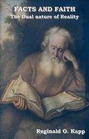 Facts And Faith: The Dual Nature Of Reality Facts And Faith: The Dual Nature Of Reality