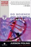 Do Science And The Bible Conflict? Do Science And The Bible Conflict?