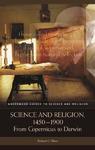 Science And Religion, 1450-1900: From Copernicus To Darwin Science And Religion, 1450-1900: From Copernicus To Darwin