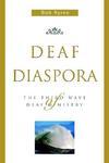 Deaf Diaspora: The Third Wave Of Deaf Ministry Deaf Diaspora: The Third Wave Of Deaf Ministry