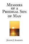 Memoirs Of A Prodigal Son Of Man