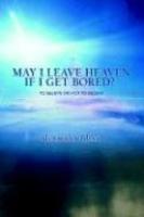 May I Leave Heaven If I Get Bored?: To Believe Or Not To Believe