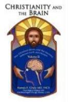 Christianity And The Brain: Volume II: The Christian Brain And The Journey Between Earth And Heaven Christianity And The Brain: Volume II: The Christian Brain And The Journey Between Earth And Heaven