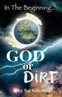 In The Beginning. . . God Or Dirt? In The Beginning. . . God Or Dirt?