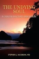 The Undying Soul: A Cancer Doctor's Discovery