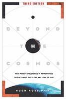 Beyond The Cosmos: What Recent Discoveries In Astrophysics Reveal About The Glory And Love Of God