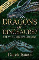Dragons Or Dinosaurs?: Creation Or Evolution? [With DVD]