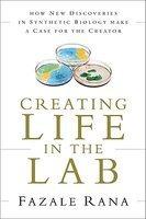 Creating Life In The Lab: How New Discoveries In Synthetic Biology Make A Case For The Creator