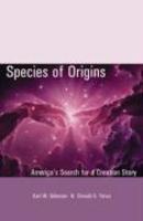 Species Of Origins: America's Search For A Creation Story Species Of Origins: America's Search For A Creation Story