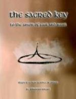 The Sacred Key To The Union Of East And West: Steps To A New Science Of Peace