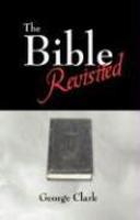 The Bible Revisited The Bible Revisited