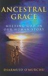 Ancestral Grace: Meeting God In Our Human Story