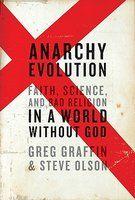 Anarchy Evolution: Faith, Science, And Bad Religion In A World Without God