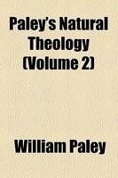 Paley's Natural Theology (Volume 2)