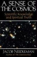 A Sense Of The Cosmos: Scientific Knowledge And Spiritual Truth