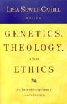 Genetics, Theology, And Ethics: An Interdiscipinary Conversation