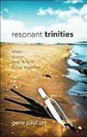 Resonant Trinities: When Reason, Love, & Faith Come Together