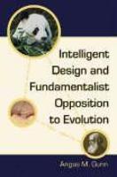 Intelligent Design And Fundamentalist Opposition To Evolution