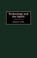Technology And The Spirit Technology And The Spirit