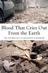 Blood That Cries Out From The Earth: The Psychology Of Religious Terrorism